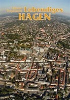 In Hanemann, Ina Hanemann, Christia Isenbeck, Christian Isenbeck, Peter Mook, Peter u a Mook... - Lebendiges Hagen
