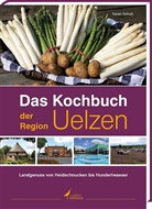 Sarah Schulz - Das Kochbuch der Region Uelzen
