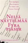 Tove Appelgren, Anna Krogerus, Ari-Pekka Lahti, Tuomas Timonen, Inke Rosilo - Neljä näytelmää | Fyra pjäser