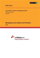 Phillip Eischet - Managing across Cultures and Frontiers