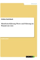 Cristina Cusin-Busch - Mitarbeiterführung. Werte und Führung im Wandel der Zeit