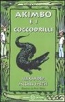 Alexander McCall Smith, P. Bailey - Akimbo e i coccodrilli