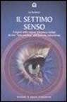 Lyn Buchanan - Il settimo senso. I segreti della visione telepatica rivelati da una «spia psichica» dell'esercito statunitense