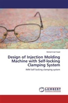 Muhammad Saad - Design of Injection Molding Machine with Self-locking Clamping System