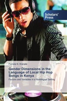 Pamela N Wanjala, Pamela N. Wanjala - Gender Dimensions in the Language of Local Hip Hop Songs in Kenya