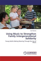 Keri Petrone - Using Music to Strengthen Family Intergenerational Solidarity