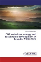 Andrés Robalino-López - CO2 emissions, energy and sustainable development in Ecuador 1980-2025
