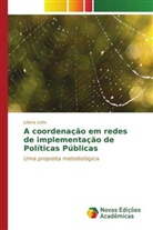 Juliana Leite - A coordenação em redes de implementação de Políticas Públicas