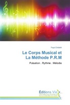 Faya Chidekh, Chidekh-f - Le corps musical et la methode p.r.