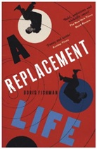 Boris Fishman - Replacement Life