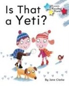 Jane C Clark, Jane C. Clark, Jane Clarke, Clarke Jane - Is That a Yeti