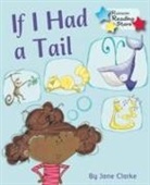 Jane C Clark, Jane C. Clark, Jane Clarke, Clarke Jane - If I Had a Tail