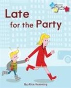 Alice Hemming, Hemming Alice - Late for the Party