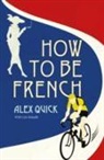 Cyn Bataille, Alex Quick - How to be French
