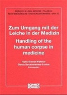 Gisela Bockenheimer-Lucius, Hans K Wellmer, Hans-Konrat Wellmer - Zum Umgang mit der Leiche in der Medizin /Handling of the human corpse in medicine