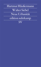 Hartmu Häussermann, Hartmut Häußermann, Walter Siebel - Neue Urbanität