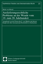 Merle von Moock - Auslieferungsrechtliche Probleme an der Wende vom 19. zum 20. Jahrhundert