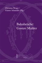 Christia Berger, Christian Berger, Schnitzler, Günter Schnitzler - Bahnbrüche: Gustav Mahler