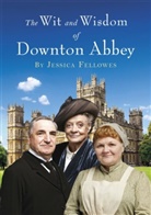 Jessica Fellowes, Fellowes Jessica - The Wit and Wisdom of Downton Abbey