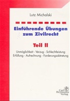 Lutz Michalski - Einführende Übungen zum Zivilrecht - Tl.2: Unmöglichkeit, Verzug, Schlechtleistung, Erfüllung, Aufrechnung, Forderungsabtretung