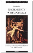 Inge Stephan - Inszenierte Weiblichkeit