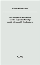 Harald Kleinschmidt - Das europäische Völkerrecht und die ungleichen Verträge um die Mitte des 19. Jahrhunderts