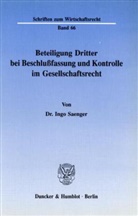 Ingo Saenger - Beteiligung Dritter bei Beschlußfassung und Kontrolle im Gesellschaftsrecht.