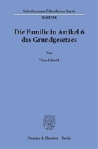 Viola Schmid - Die Familie in Artikel 6 des Grundgesetzes.