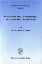 Johann W Gerlach, Johann W. Gerlach - Privatrecht und Umweltschutz im System des Umweltrechts.