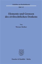 Werner Rother - Elemente und Grenzen des zivilrechtlichen Denkens.
