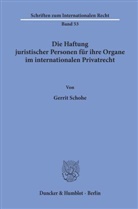 Gerrit Schohe - Die Haftung juristischer Personen für ihre Organe im internationalen Privatrecht.