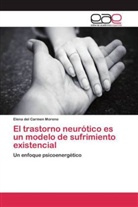 Elena del Carmen Moreno - El trastorno neurótico es un modelo de sufrimiento existencial