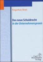 Michael Fingerhut, Gundo Kroh - Das neue Schuldrecht in der Unternehmenspraxis