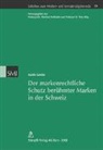 Guido Laredo - Der markenrechtliche Schutz berühmter Marken in der Schweiz