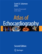 S. Barlow, I. Carter, Scott D. Solomon, Scot D Solomon, Scott D Solomon, Scott D. Solomon - Atlas of Echocardiography