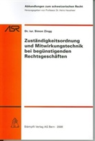 Simon Zingg - Zuständigkeitsordnung und Mitwirkungstechnik bei begünstigenden Rechtsgeschäften (f. d. Schweiz)