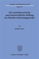 Rudolf Dolzer - Die staatstheoretische und staatsrechtliche Stellung des Bundesverfassungsgerichts.