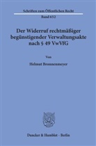 Helmut Bronnenmeyer - Der Widerruf rechtmäßiger begünstigender Verwaltungsakte nach 49 VwVfG.