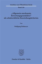 Wolfgang Hofmeyer - Allgemein anerkannte Bewertungsgrundsätze als schulrechtliche Beurteilungskriterien.