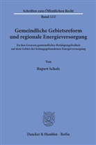 Rupert Scholz - Gemeindliche Gebietsreform und regionale Energieversorgung.