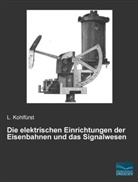 L Kohlfürst, L. Kohlfürst - Die elektrischen Einrichtungen der Eisenbahnen und das Signalwesen