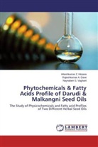 Rajeshkumar Dave, Rajeshkumar A Dave, Rajeshkumar A. Dave, Hiteshkumar Hirpara, Hiteshkumar Z Hirpara, Hiteshkumar Z. Hirpara... - Phytochemicals & Fatty Acids Profile of Darudi & Malkangni Seed Oils