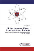Giovanni Alcocer - beta Spectroscopy: Theory, Experiment and Statistics