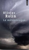 Olivier Rolin, Olivier Rolin, Rolin Olivier - METEOROLOGUE -LE-  ANC ED