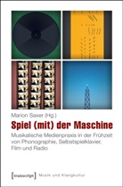 Mario Saxer, Marion Saxer, Mario Saxer (verst ), Marion Saxer (verst ), Marion Saxer (verst.) - Spiel (mit) der Maschine