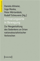 Daniela Allmeier, DI Inge Manka, Ing Manka, Inge Manka, Pete Mörtenböck, Peter Mörtenböck... - Erinnerungsorte in Bewegung