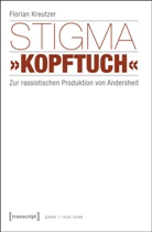 Sümeyye Demir, Floria Kreutzer, Florian Kreutzer - Stigma "Kopftuch"
