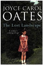 Joyce Carol Oates - The Lost Landscape