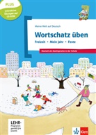 Denise Doukas-Handschuh - Meine Welt auf Deutsch: Wortschatz üben: Freizeit - Mein Jahr - Feste, m. CD-ROM