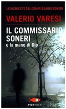 Valerio Varesi - Il commissario Soneri e la mano di Dio